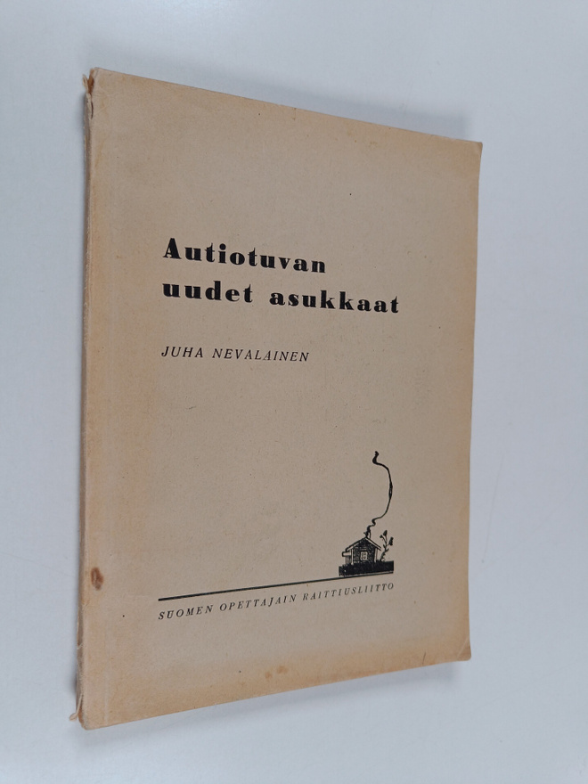 Juha Nevalainen : Autiotuvan uudet asukkaat