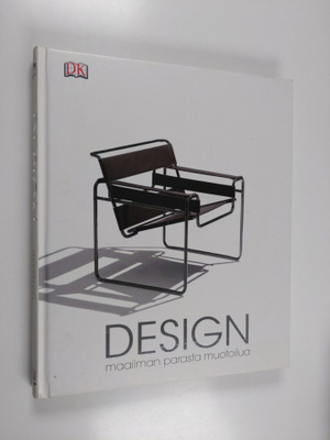 Philip Wilkinson : Design : maailman parasta muotoilua