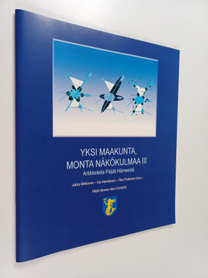 Yksi maakunta, monta näkökulmaa 3 : artikkeleita Päijät-H...