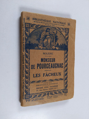 Moliere : Monsieur de Pourceaugnac ; Les Facheux