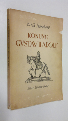 Eirik Hornborg : Konung Gustav II Adolf : en minnesskrift