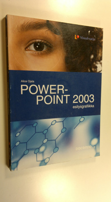 Alice Ojala : Power point 2003 : esitysgrafiikka