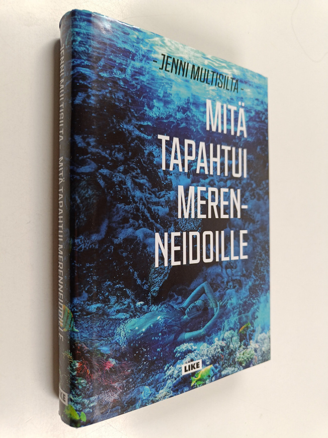 Jenni Multisilta : Mitä tapahtui merenneidoille