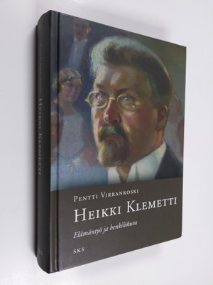 Pentti Virrankoski : Heikki Klemetti : elämäntyö ja henki...