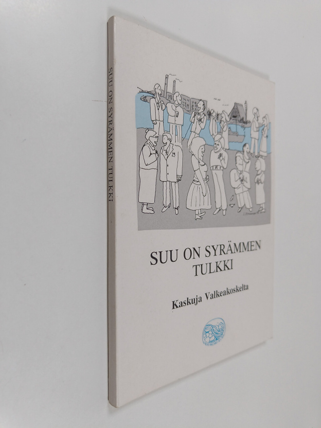 Suu on syrämmen tulkki : kaskuja Valkeakoskelta