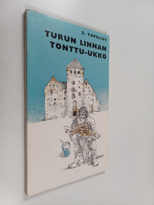 Zacharias Topelius : Turun linnan tonttu-ukko
