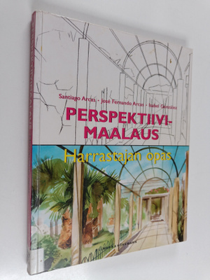 Santiago Arcas : Perspektiivimaalaus : harrastajan opas