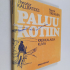 Theodor Kallifatides : Paluu kotiin : kreikkalaisia kuvia - pikkukuva 1