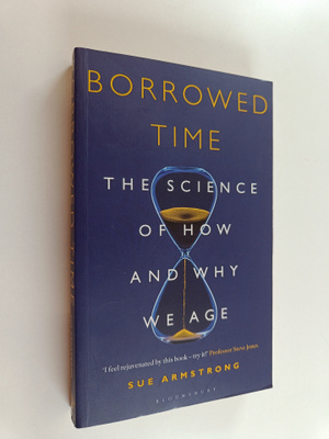 Sue Armstrong : Borrowed Time - Science Takes a New Look ...