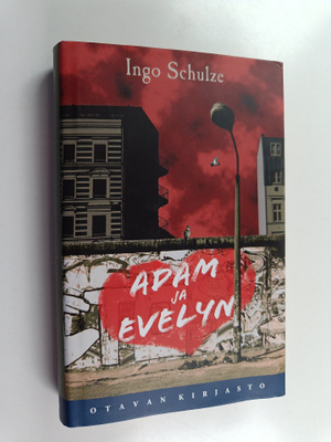 Ingo Schulze : Adam ja Evelyn