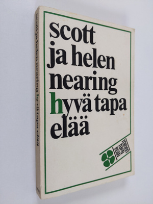 Helen Nearing : Hyvä tapa elää
