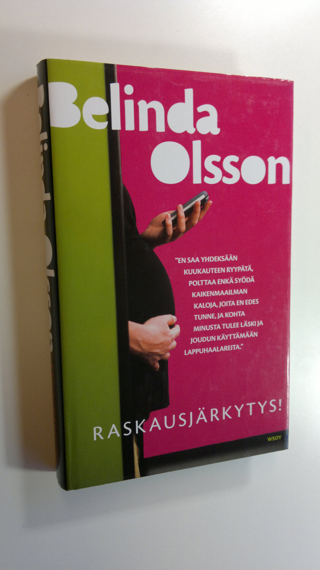 Belinda Olsson : Raskausjärkytys! : toimittaja tunnustaa