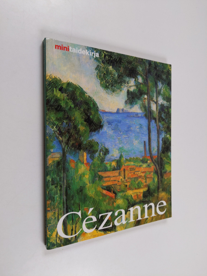 Nicola Nonhoff ym. : Paul Cezanne - elämä ja tuotanto