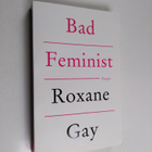 Roxane Gay : Bad Feminist : Essays - pikkukuva 1