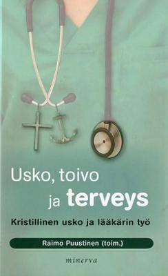 Raimo Puustinen: Usko, toivo ja terveys