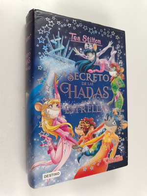 Tea Stilton : El secreto de las hadas de las estrellas