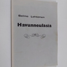 Salme Lehtonen : Havunneulasia : runoja (signeerattu) - pikkukuva 1
