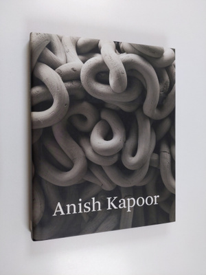 Anish Kapoor : Anish Kapoor