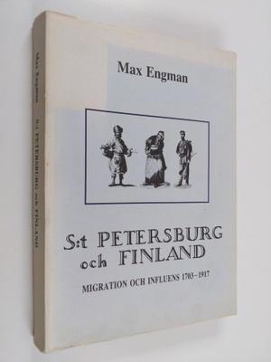 Max Engman : S:t Petersburg och Finland : migration och i...