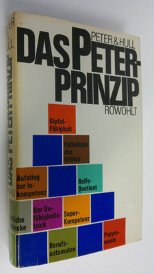 Laurence J. Peter : Das Peter-Prinzip oder Die Hierarchie...