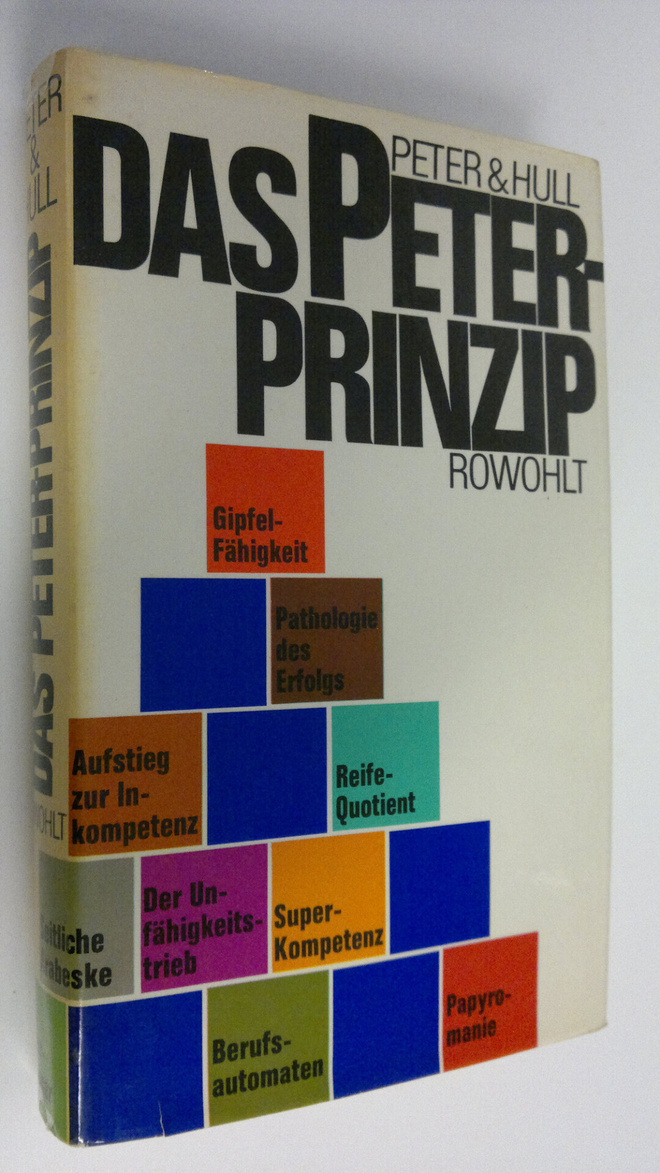 Laurence J. Peter : Das Peter-Prinzip oder Die Hierarchie...