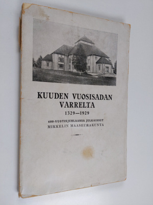 Kuuden vuosisadan varrelta 1329-1929 : 600-vuotisjuhlaans...
