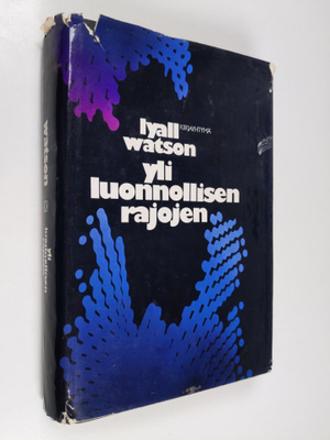 Lyall Watson : Yli luonnollisten rajojen