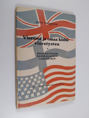 Huvi Vuorinen : Vierasta ja omaa kieltä vieretysten : eng...