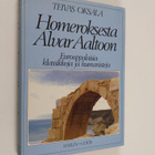 Teivas Oksala : Homeroksesta Alvar Aaltoon : eurooppalais... - pikkukuva 1