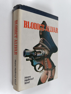 Hans Hellmut Kirst : Blodigt allvar