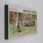 Carl Larsson ym. : Carl Larsson : Minun isäni - pikkukuva 1