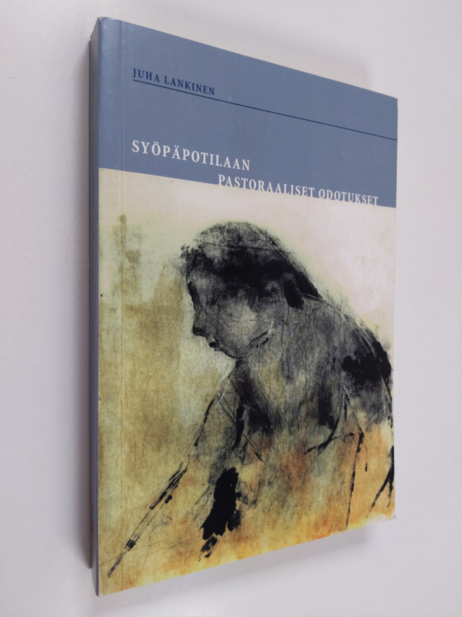 Juha Lankinen : Syöpäpotilaan pastoraaliset odotukset