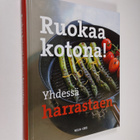 Kaisa (toim.) Torkkeli : Ruokaa kotona! Yhdessä harrastaen - pikkukuva 1