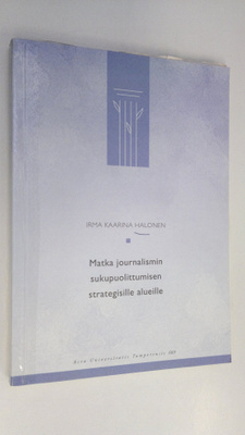 Irma Kaarina Halonen : Matka journalismin sukupuolittumis...
