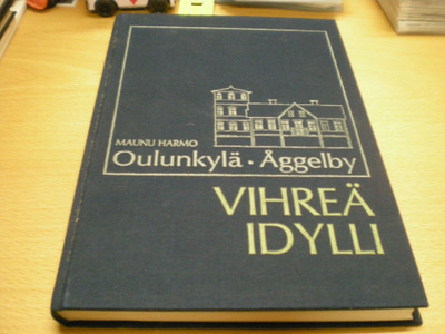 Maunu Harmo: Oulunkylä - Åggelby Vihreä idylli
