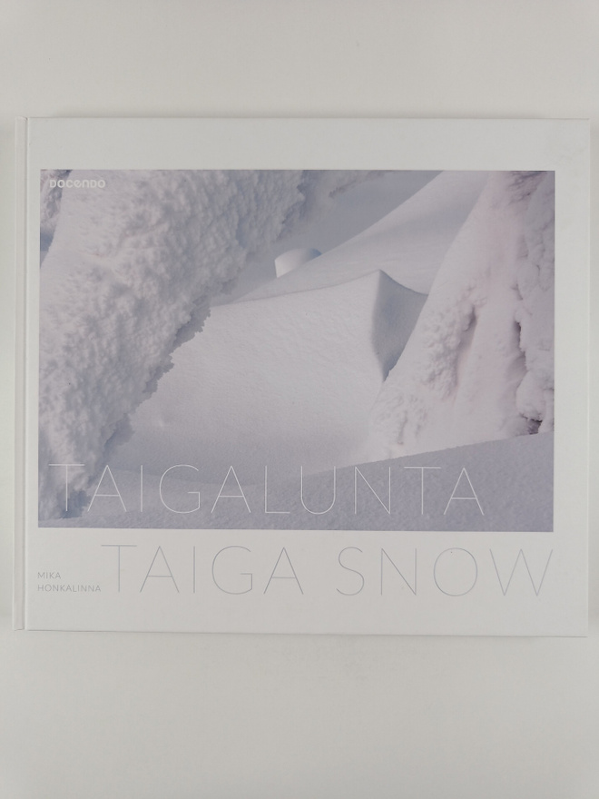 Mika Honkalinna : Taigalunta = Taiga snow