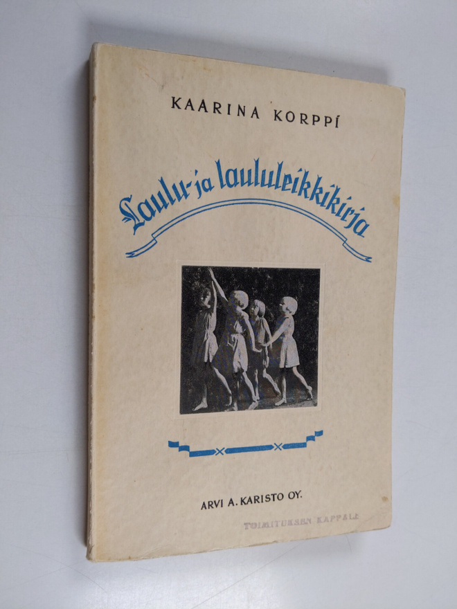 Kaarina Korppi : Laulu- ja laululeikkikirja : kouluja ja ...