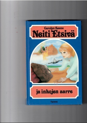 CAROLYN KEENE: Neiti Etsivä ja inkojen aarre
