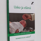 Usko ja elämä : Kristinuskon pääkohdat selkokielellä - pikkukuva 1