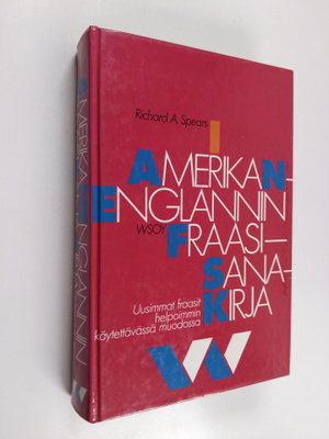 Richard A. Spears : Amerikanenglannin fraasisanakirja
