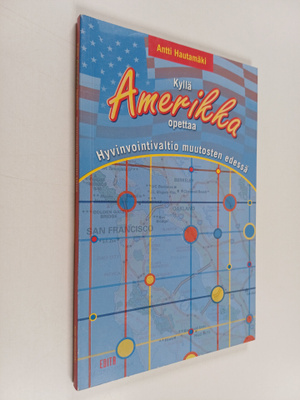 Antti Hautamäki : Kyllä Amerikka opettaa : hyvinvointival...