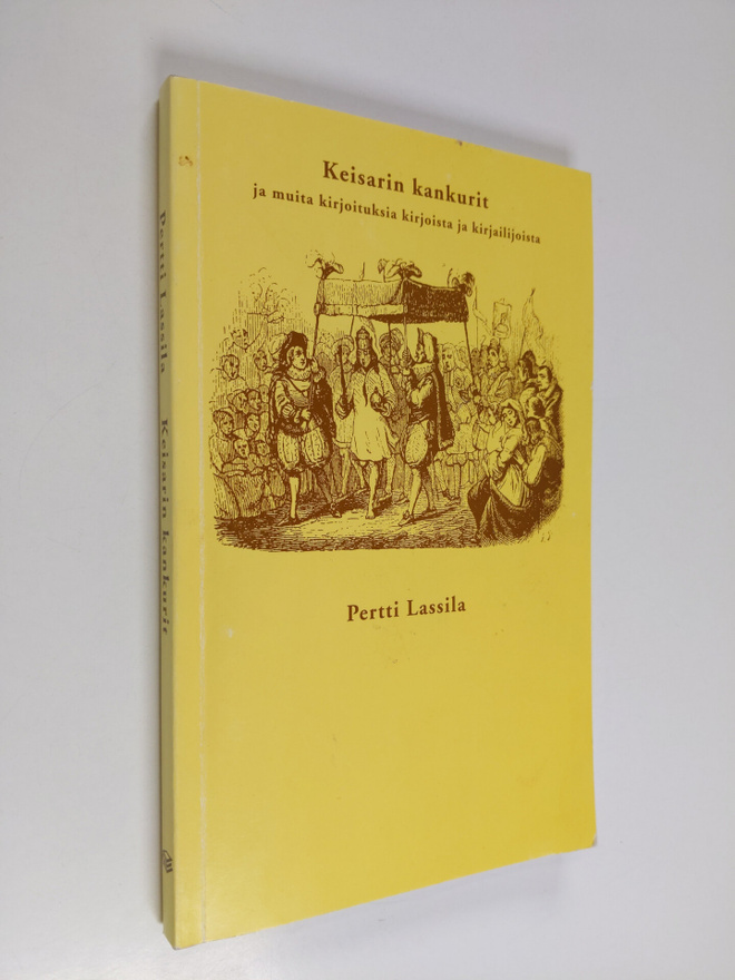 Pertti Lassila : Keisarin kankurit  ja muita kirjoituksia...