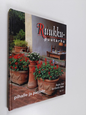 Birgitta Geite : Ruukkupuutarha pihalle ja patiolle