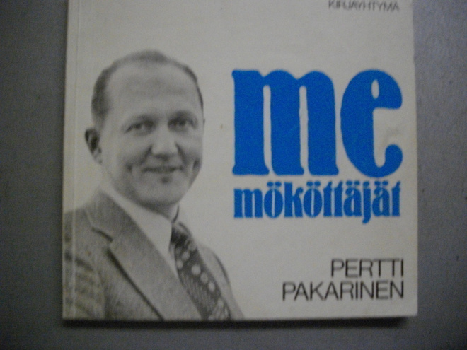 Pertti Pakarinen. Me mököttäjät. 4. painos. (11.11)