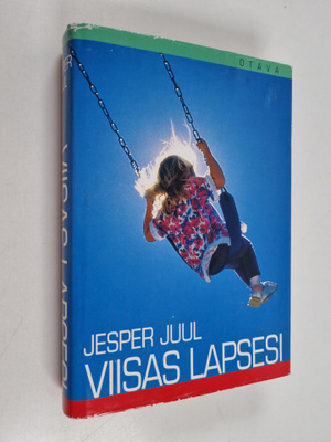 Jesper Juul : Viisas lapsesi : kohti perheen uutta arvopo...