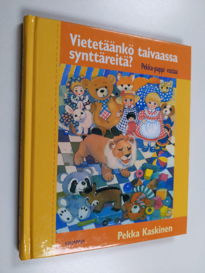 Pekka Kaskinen : Vietetäänkö taivaassa synttäreitä? : Pek...