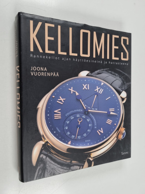 Joona Vuorenpää : Kellomies : rannekellot ajan käyttöesin...