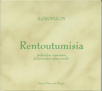 RENTOUTUMISIA : Iris & Peter von Harpe – CD 2001 - Ilosofia