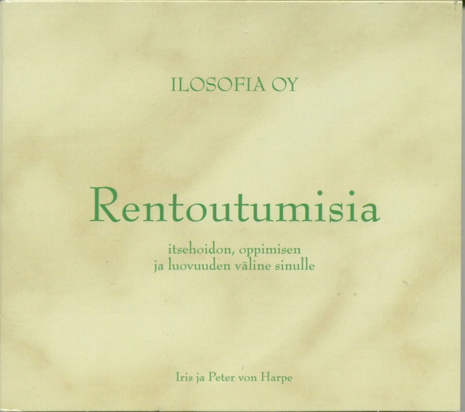 RENTOUTUMISIA : Iris & Peter von Harpe – CD 2001 - Ilosofia