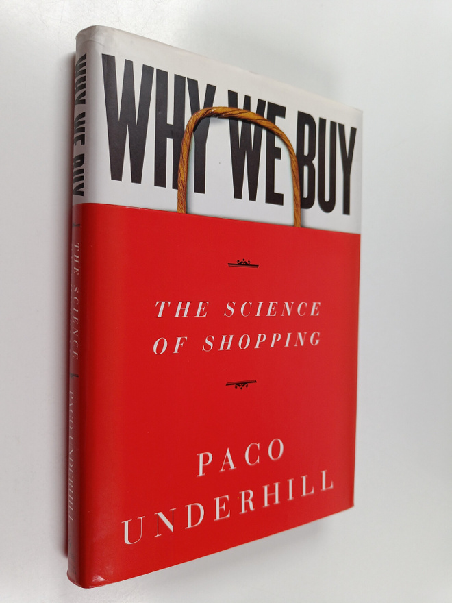 Paco Underhill : Why we buy : the science of shopping